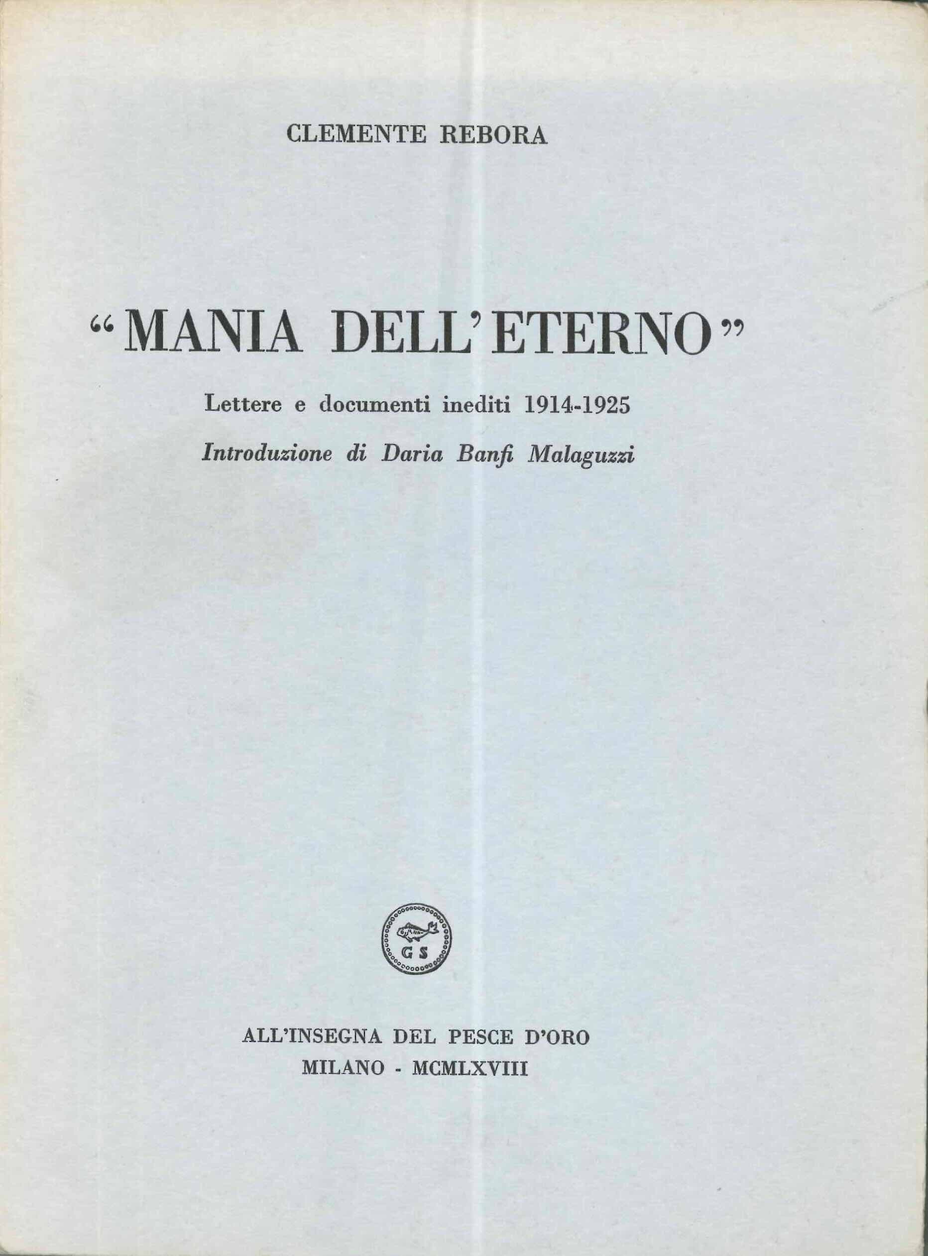 “mania dell’eterno”. lettere e documenti inediti 1914-1925. introduzione di daria banfi malaguzzi