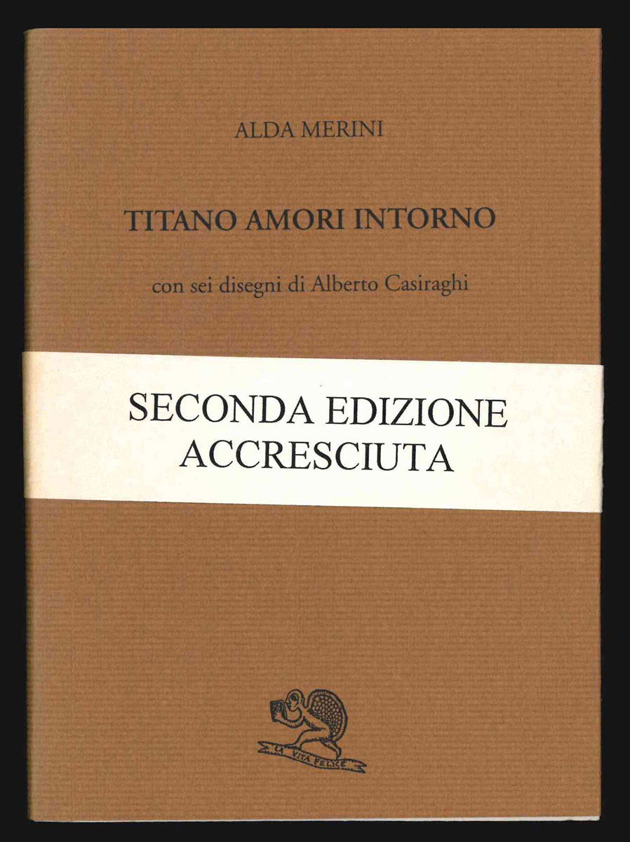 titano amori intorno. con sei disegni di alberto casiraghi [seconda edizione]