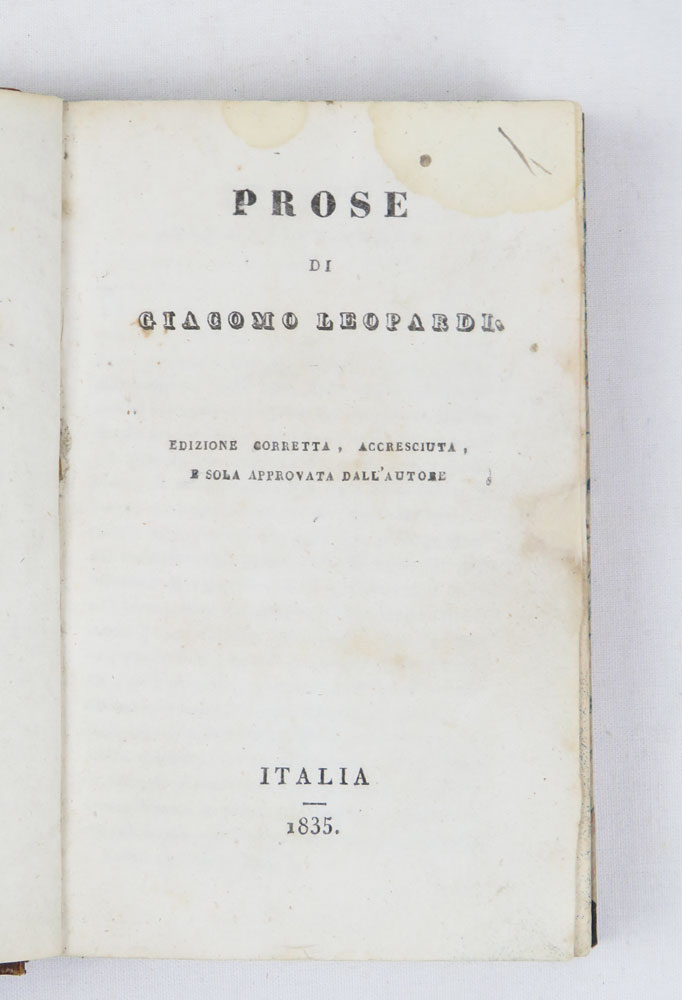 prose di giacomo leopardi. edizione corretta, accresciuta, e sola approvata dall’autore