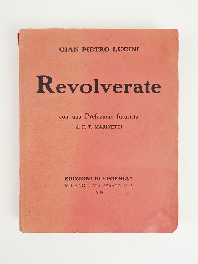 revolverate. con una prefazione futurista di f.t. marinetti