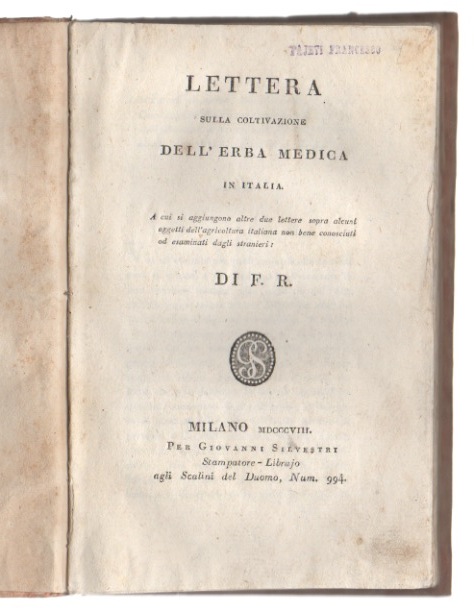 lettera sulla coltivazione dell’erba medica in italia. a cui si aggiungono altre due lettere sopra alcuni oggetti dell agricoltura italiana non bene conosciuti od esaminati dagli stranieri: di filippo re