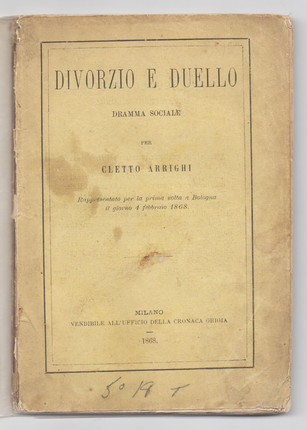 divorzio e duello. dramma sociale. rappresentato per la prima volta a bologna il giorno 4 febbraio 1868