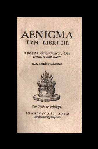 aenigmatum libri iii. recens conscripti, recogniti, & aucti, autore ioan. lorichio hadamario