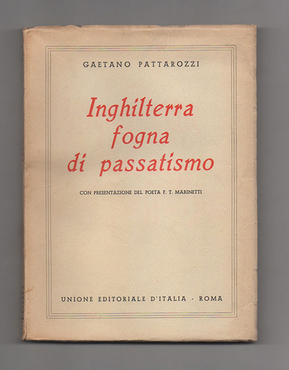 inghilterra fogna di passatismo. con presentazione del poeta f.t. marinetti