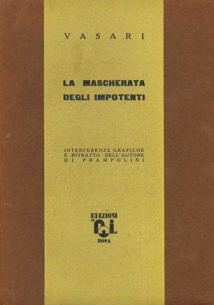la mascherata degli impotenti. ed altre sintesi teatrali. interferenze grafiche e ritratto dell autore di prampolini