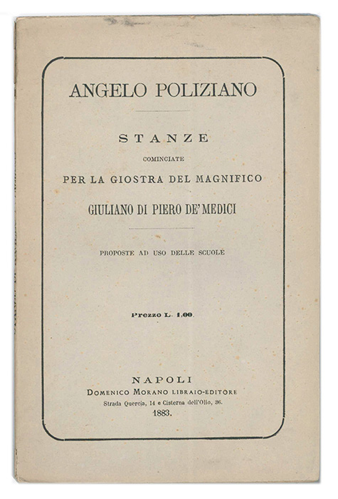 [stanze della giostra] stanze cominciate per la giostra del magnifico giuliano di piero de’ medici. proposte ad uso delle scuole