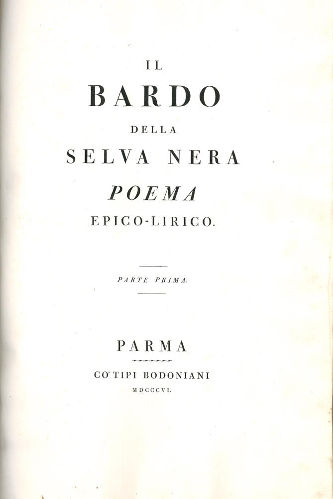il bardo della selva nera. poema epico - lirico. parte prima [la sola stampata]