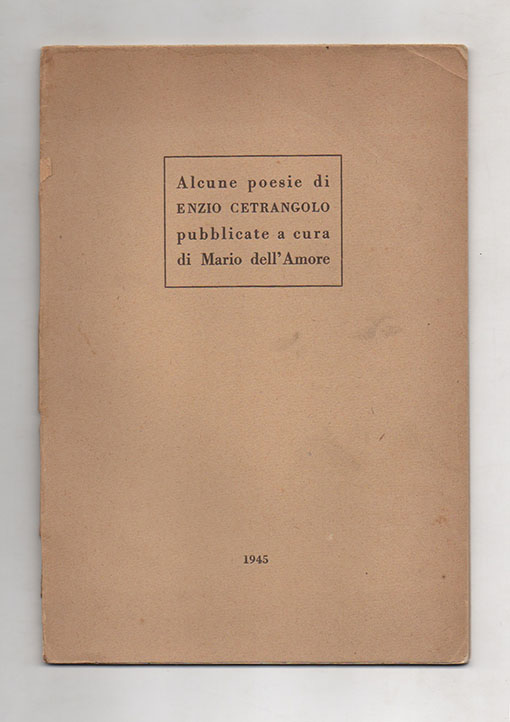 alcune poesie di enzio cetrangolo pubblicate a cura di mario dell’amore