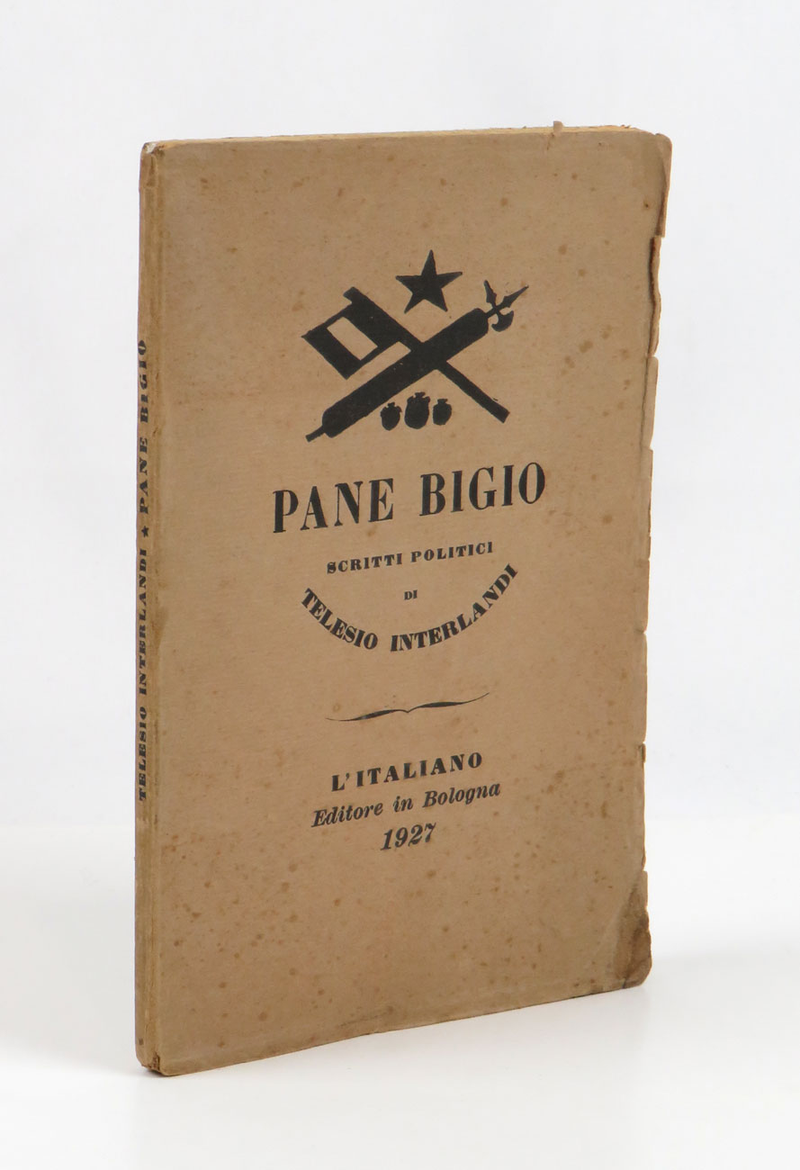 pane bigio. scritti politici di telesio interlandi. con una prefazione di vincenzo cardarelli