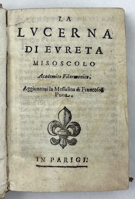 la lucerna di eureta misoscolo accademico filarmonico. aggiuntovi la messalina di francesco pona