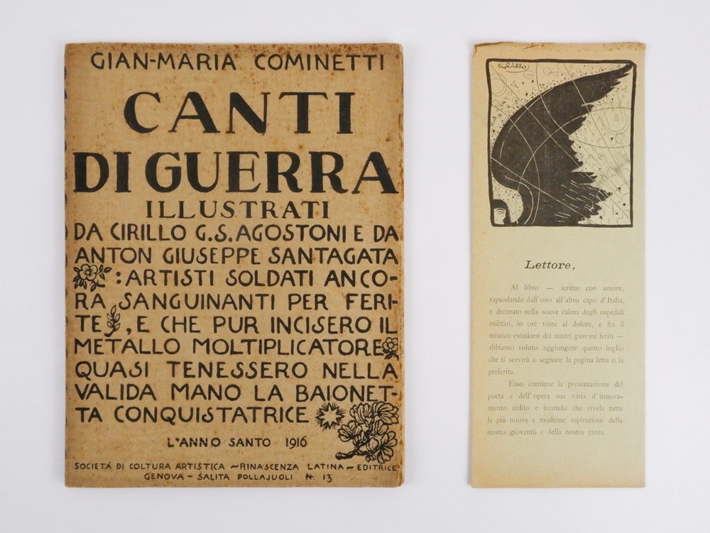 canti di guerra illustrati da cirillo g.s. agostoni e da anton giuseppe santagata: artisti soldati ancora sanguinanti per ferite, e che pur incisero il metallo moltiplicatore quasi tenessero nella valida mano la