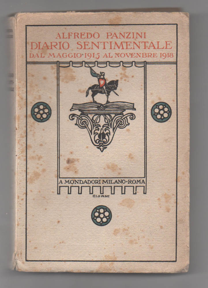 diario sentimentale della guerra. dal maggio 1915 al novembre 1918 [in copertina: «diario sentimentale. dal maggio 1915 al novembre 1918»]