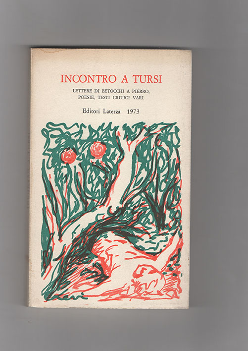 incontro a tursi. lettere di betocchi a pierro, poesie, testi critici vari