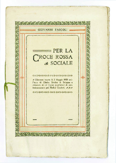 per la croce rossa sociale. discorso tenuto il 2 maggio 1908 nell aula di clinica medica di bologna a chiusura di un corso accelerato di perfezionamento pei medici condotti