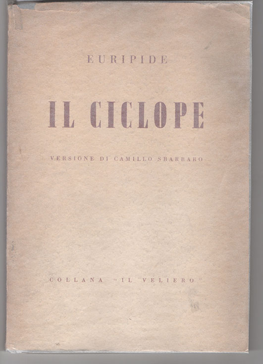 il ciclope. dramma satiresco nella versione di camillo sbarbaro [autografo di angelo barile]