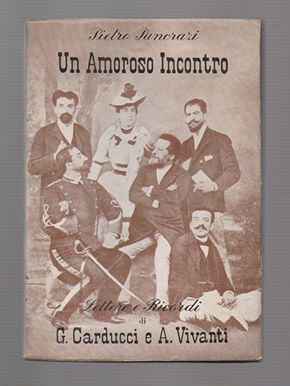 un amoroso incontro della fine ottocento. lettere e ricordi di g. carducci e a. vivanti