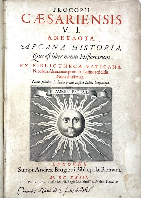 procopii caesariensis v. i. anekdota. arcana historia qui est liber nonus historiarum. ex bibliotheca vaticana nicolaus alemannus protulit, latine reddidit, notis illustrauit. nunc primum in lucem triplici indice