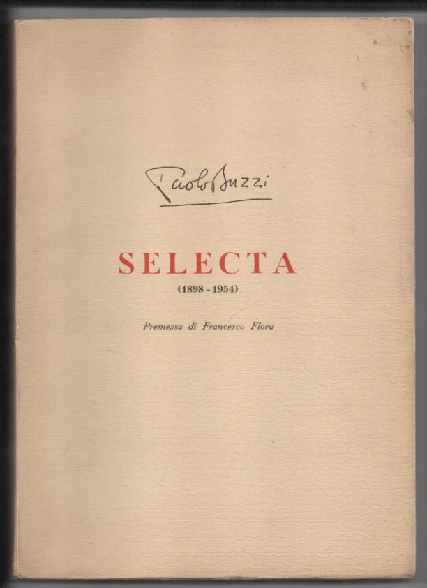 selecta. (1989-1954). poesie e prose edite e inedite. premessa di francesco flora