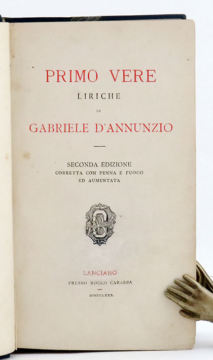 primo vere. liriche di gabriele d’annunzio — seconda edizione corretta con penna e fuoco e aumentata