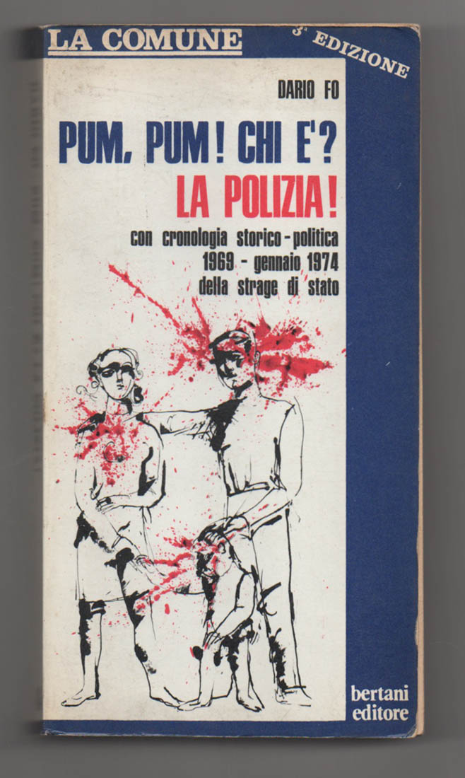 pum, pum! chi è? la polizia! con cronologia storico-politica 1969 - gennaio 1974 della strage di stato