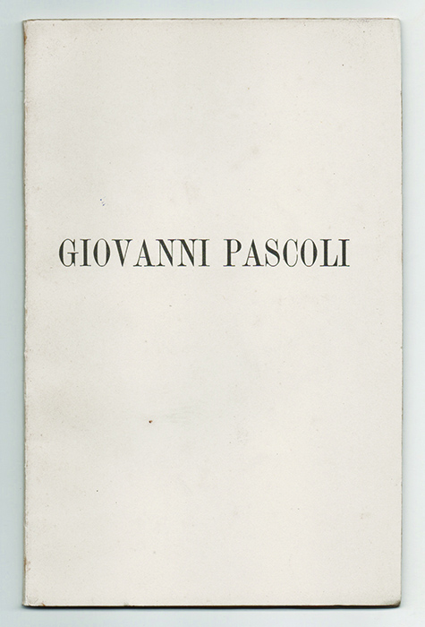 giovanni pascoli. vi ottobre mcmxii [parole pronunziate nella sala della cristoforo colombo in barga, il xx settembre mdcccxcv, dopo essergli stata conferita la cittadinanza barghigiana; meditazioni di un solitario