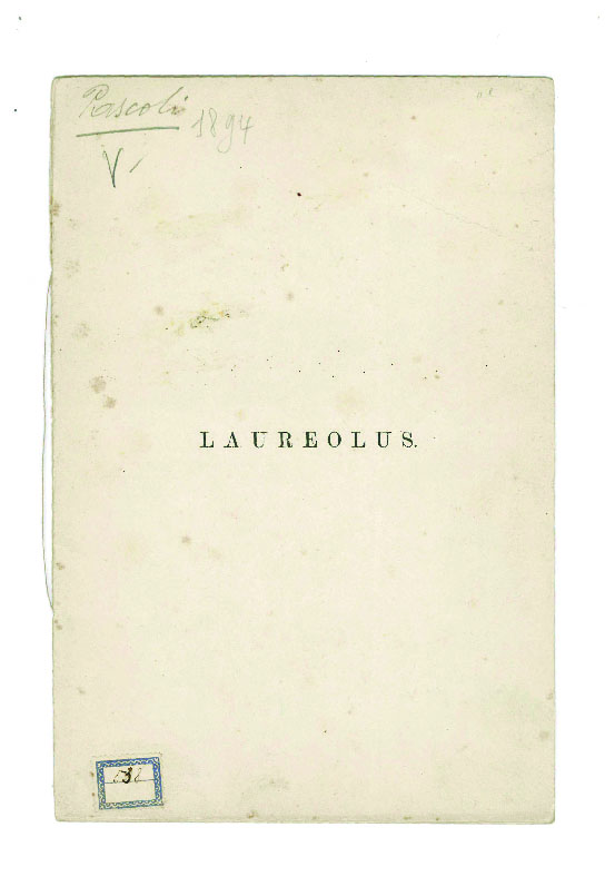 laureolus. carmen johannis pascoli liburnensis in certamine poetico hoeufftiano magna cum laude ornatum