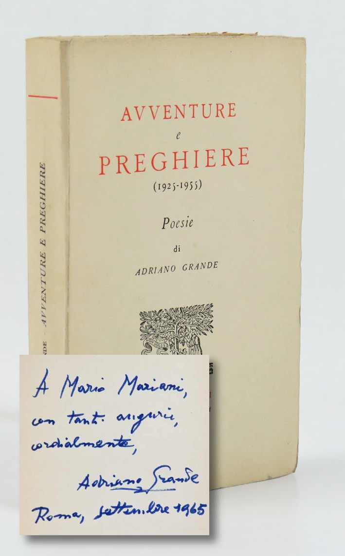 avventure e preghiere (1925 - 1955). poesie di adriano grande