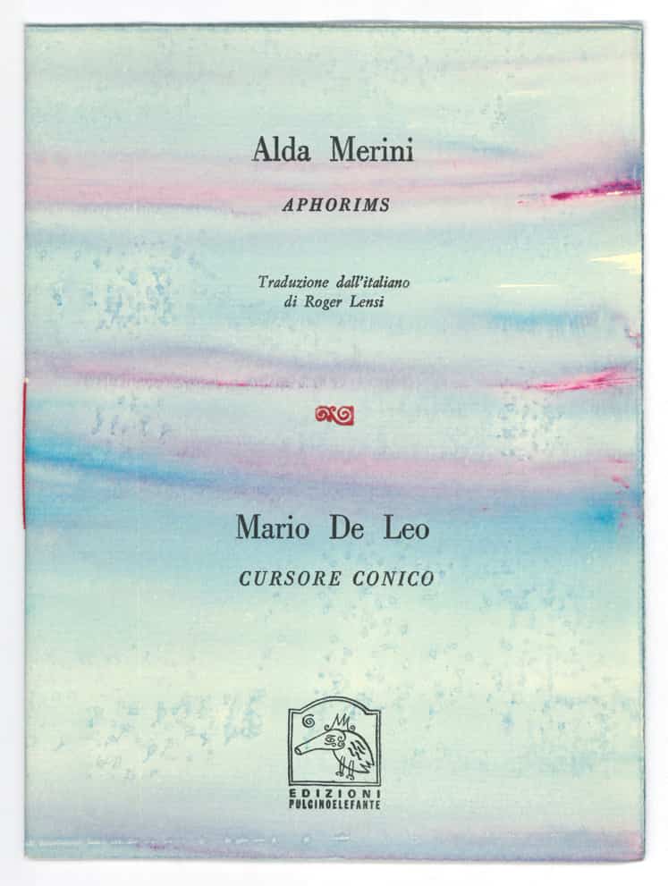 alda merini: aphorims [sic; per: aphorisms]   mario de leo: cursore conico