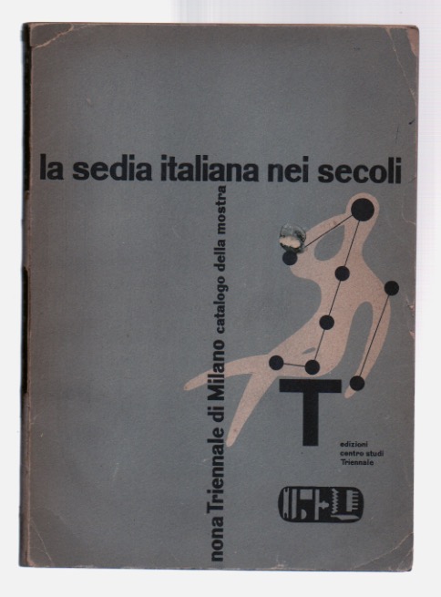la sedia italiana nei secoli. nona triennale di milano. catalogo della mostra