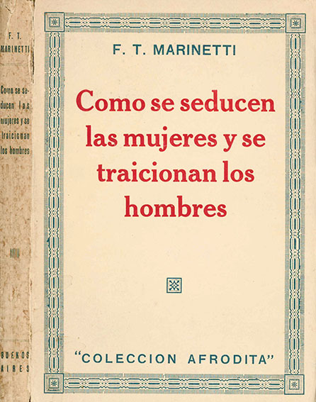 como se seducen las mujeres y se traicionan los hombres  [come si seducono le donne e si tradiscono gli uomini]