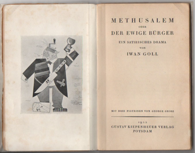 methusalem oder der ewige bürger. ein satirisches drama von iwan goll mit drei figurinen von george grosz