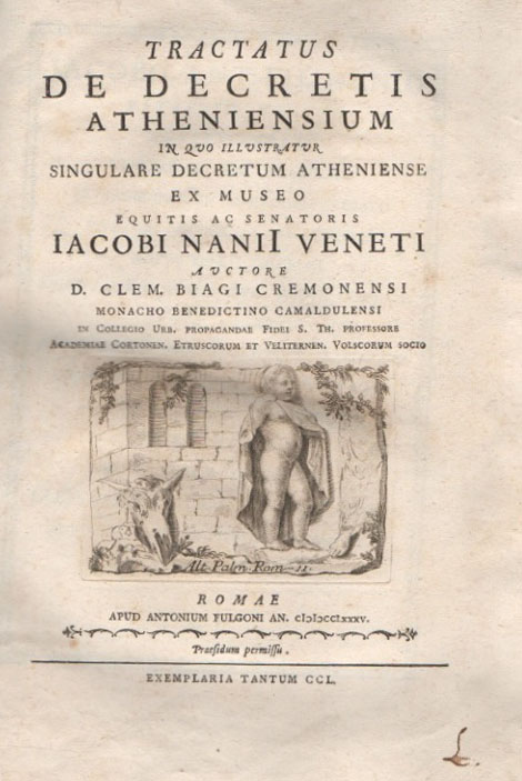 tractatus de decretis atheniensium in quo illustratur singulare decretum atheniense ex museo equitis ac senatoris iacobi nanii veneti illustrata