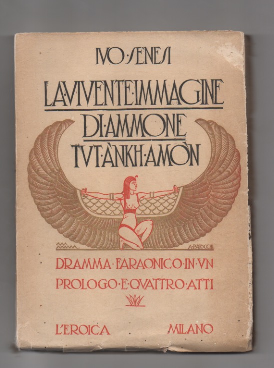 la vivente immagine di ammone tuta’nkhamòn. dramma faraonico in un prologo e quattro atti [tutankhamon]