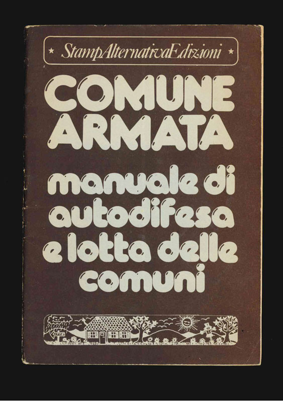la comune armata. manuale di autodifesa e lotta delle comuni