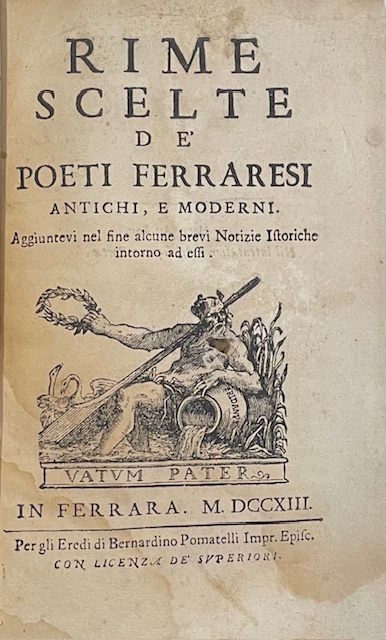 rime scelte de’ poeti ferraresi antichi e moderni. aggiuntevi nel fine alcune brevi notizie istoriche intorno ad essi