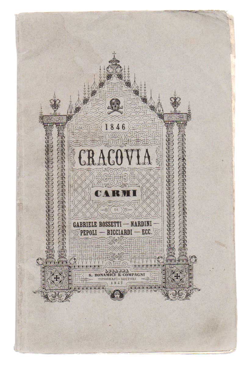 cracovia. carmi di gabriele rossetti, pepoli, nardini, ricciardi, ecc.