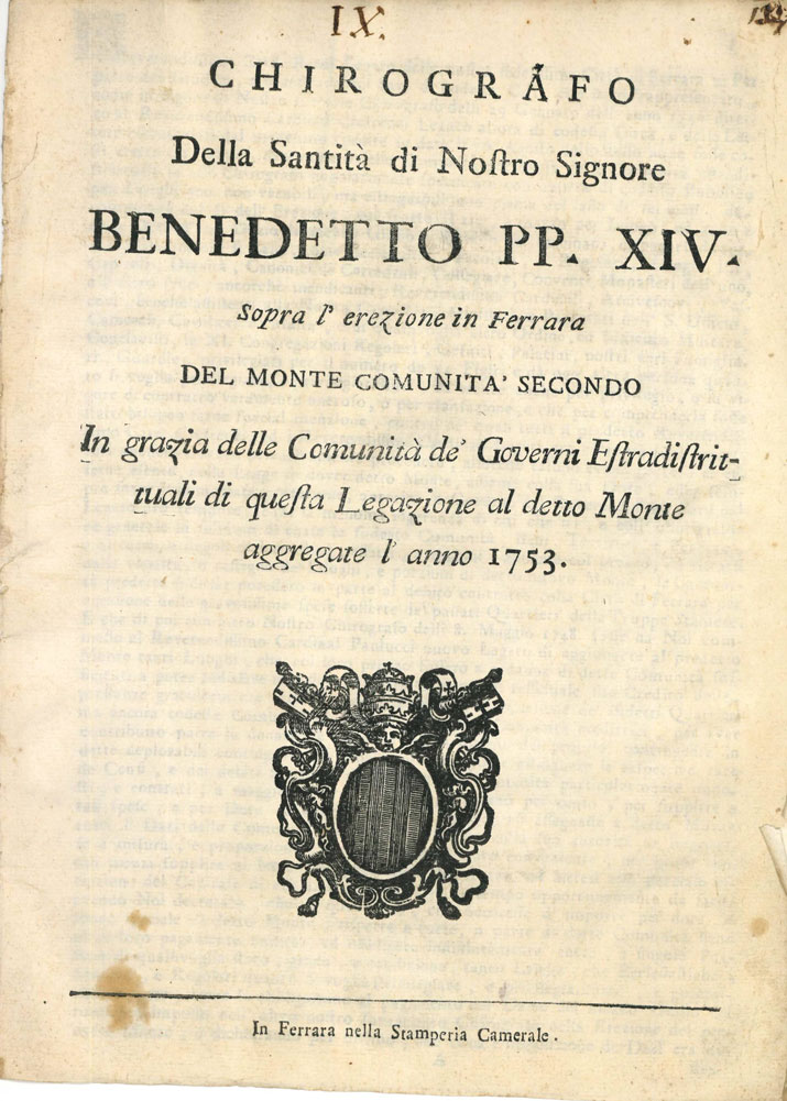 chirografo della santità di nostro signore benedetto pp. xiv. sopra l erezione in ferrara del monte comunità secondo in grazia delle comunità de  governi estradistrittuali di questa legazione del detto monte