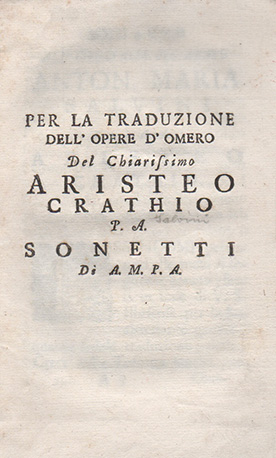 per la traduzione dell opere d omero del chiarissimo aristeo crathio [crazio] p.a. sonetti di a.m.p.a