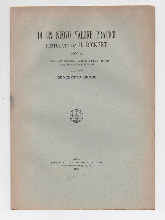 di un nuovo valore pratico postulato da h. rickert — nota letta all’accademia di scienze morali e politiche della società reale di napoli dal socio benedetto croce