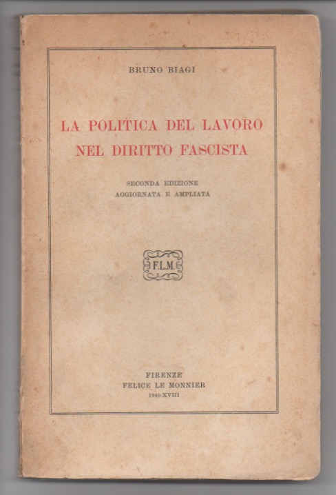 la politica del lavoro nel diritto fascista. seconda edizione aggiornata e ampliata.