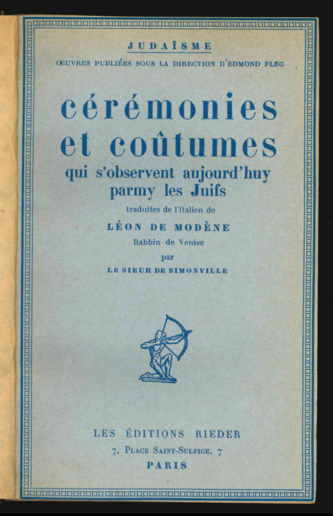 cérémonies et coûtumes qui s’observent aujourd’huy pary les juifs. traduites de l’italien de léon de modène rabbin de venise par lesieur de simonville