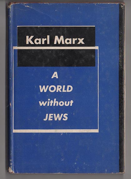 a world without jews. by karl marx. translated from the original german with an introduction and an epilogue by dagobert d. runes. fourth, enlarged edition