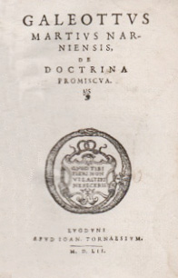 galeottus martius narniensis. de doctrina promiscua [medicina]