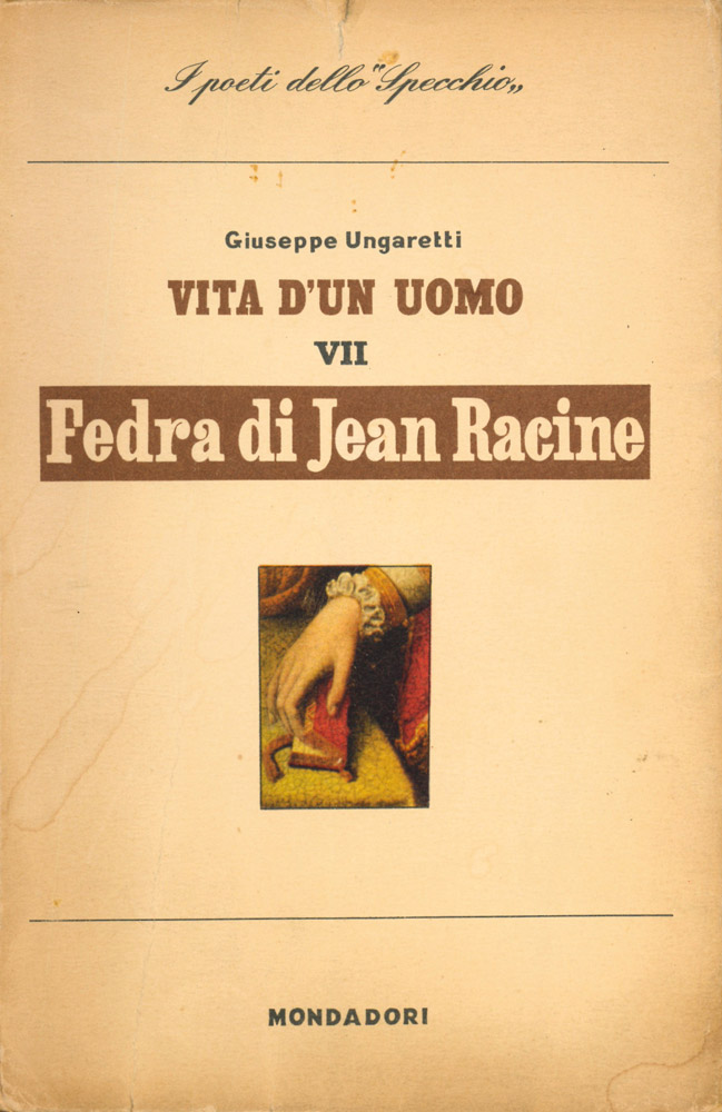 vita d’un uomo. vii. traduzioni. iii. fedra di jean racine