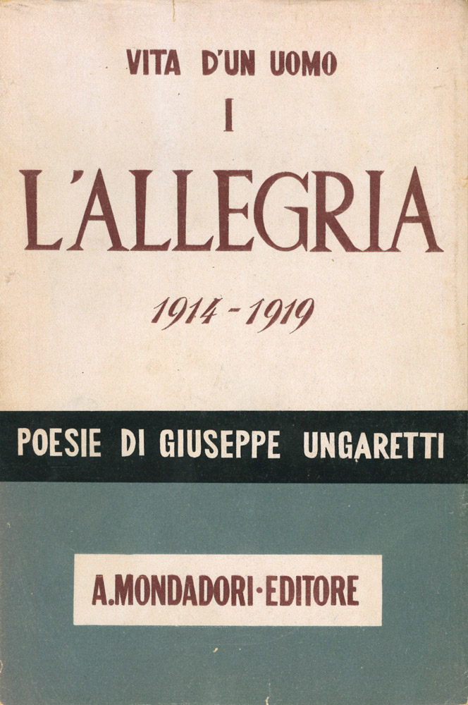 vita di un uomo. poesie i. 1914-1919. l’allegria