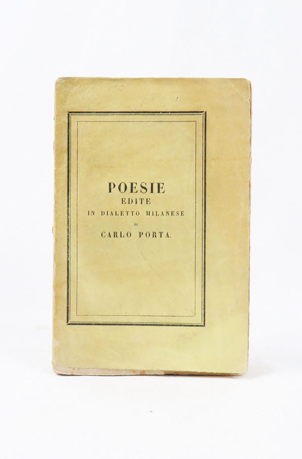poesie edite in dialetto milanese di carlo porta, ricorette sul testo coll’aggiunta di due componimenti di tommaso grossi