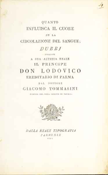 quanto influisca il cuore su la circolazione del sangue; dubbj umiliati a sua altezza reale il principe don lodovico .... dal dottore giacomo tommasini