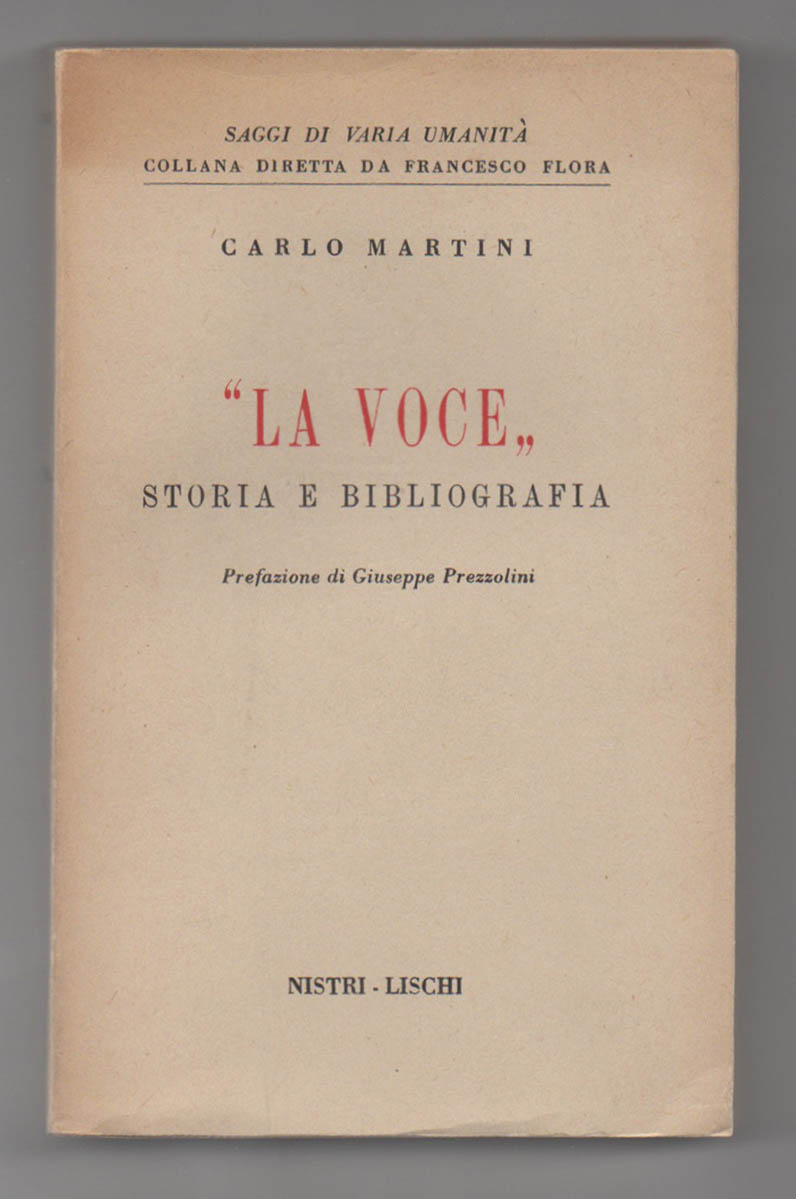 «la voce». storia e bibliografia. prefazione di giuseppe prezzolini