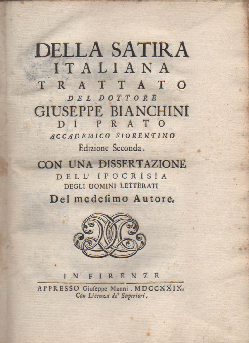 della satira italiana. trattato del dottore giuseppe bianchini di prato accademico fiorentino. edizione seconda. con una dissertazione dell’ipocrisia degli uomini letterati del medesimo autore