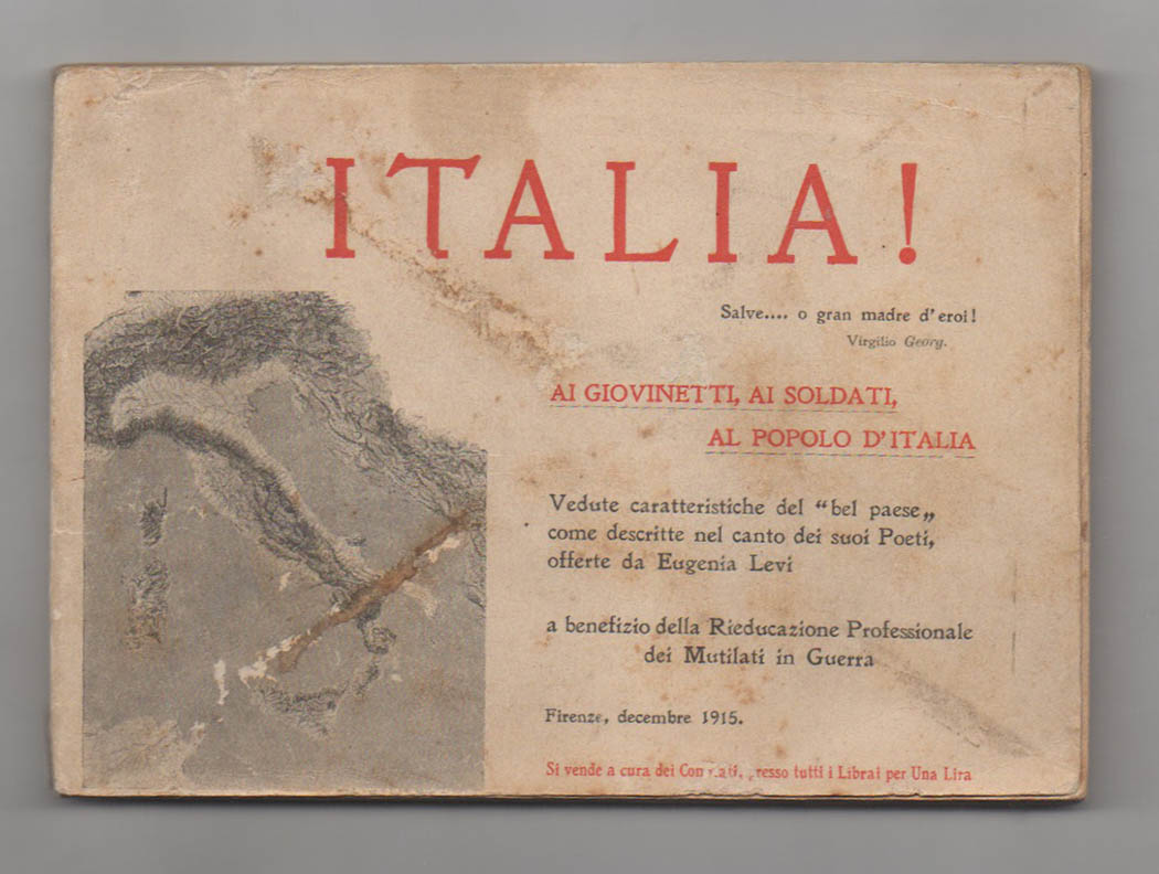 italia! ai giovinetti, ai soldati al popolo d’italia. vedute caratteristiche del “bel paese” come descritte nel canto dei suoi poeti, offerte da eugenia levi a benefizio [beneficio] della rieducazione